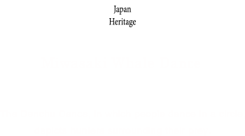 Japan Heritage Miwasaki Whale Dance The Denchu Dance, in which people dance in a circle, depicts hunters surrounding their prey.